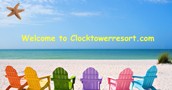 Clocktowerresort.com Home Clocktowerresort.com Home